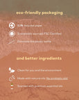 eco-friendly packaging recycled paper sustainably sourced FSC certified eliminate plastic bottle clean for you and the environment made with natural oils no synthetic oils scented with premium essential oils